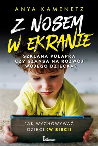 Beispielbild fr Z nosem w ekranie: Szklana pu?apka czy szansa na rozw j twojego dziecka? zum Verkauf von WorldofBooks