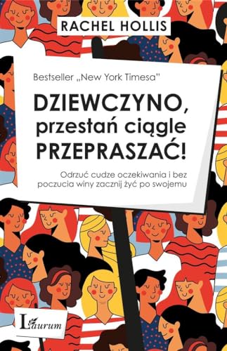 Beispielbild fr Dziewczyno przesta? ci?gle przeprasza?: Odrzu? cudze oczekiwania i bez poczucia winy zacznij ?y? po swojemu zum Verkauf von WorldofBooks