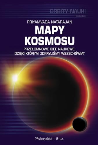 Stock image for Mapy kosmosu: Prze?omowe idee naukowe, dzi?ki kt rym odkryli?my Wszech?wiat (Wiedza i ?ycie. Orbity Nauki) for sale by WorldofBooks