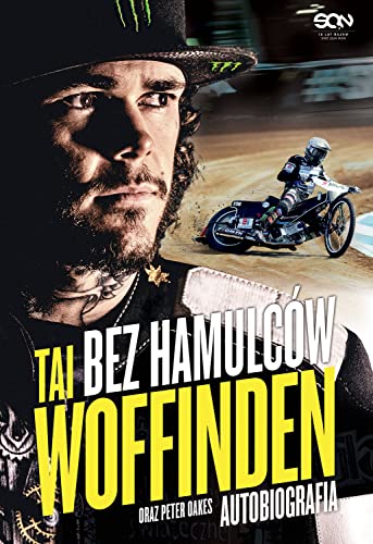 Stock image for Bez hamulc?lw. Tai Woffinden. Autobiografia - Tai Woffinden, Peter Oakes [KSI??KA] for sale by medimops