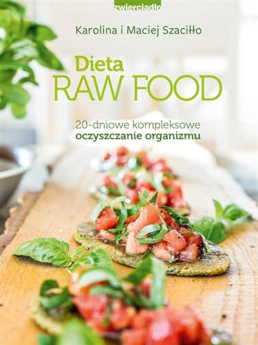 Stock image for Dieta Raw Food: 20-dniowe kompleksowe oczyszczanie organizmu for sale by WorldofBooks