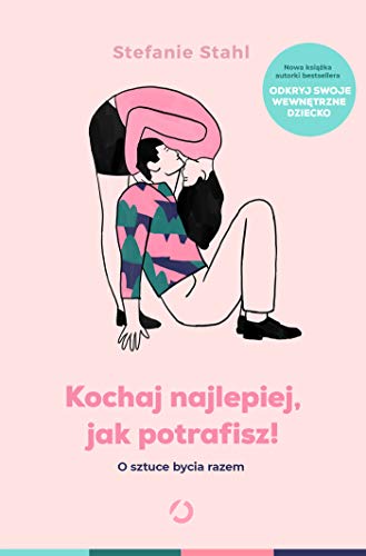 Beispielbild fr Kochaj najlepiej, jak potrafisz!: O sztuce bycia razem zum Verkauf von WorldofBooks