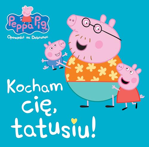 Stock image for Peppa Pig Opowie?ci na dobranoc Kocham Ci? tato ?winko! (?WINKA PEPPA) for sale by WorldofBooks