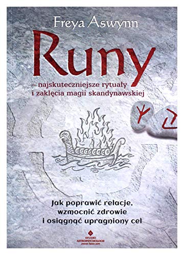 Beispielbild fr Runy - najskuteczniejsze rytualy i zaklecia magii skandynawskiej. Jak poprawic relacje, wzmocnic zdrowie i osiagnac upragniony cel zum Verkauf von GF Books, Inc.