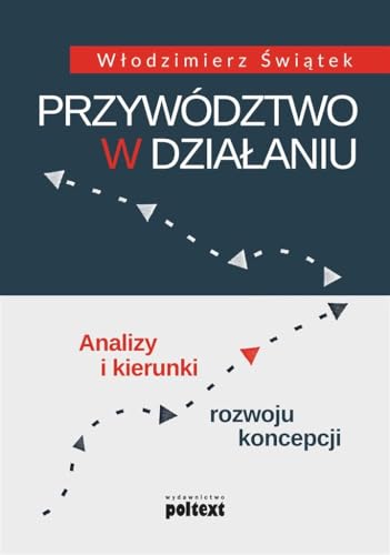 Stock image for Przywdztwo w dzialaniu: Analizy i kierunki rozwoju koncepcji for sale by Revaluation Books