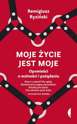 9788381910200: Moje życie jest moje: Opowieści o wolności i pożądaniu