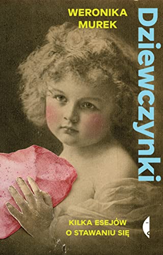 Stock image for Dziewczynki: Kilka esej w o stawaniu si? for sale by WorldofBooks