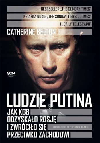 Stock image for Ludzie Putina: Jak KGB odzyska?o Rosj? i zwrci?o si? przeciwko Zachodowi for sale by medimops