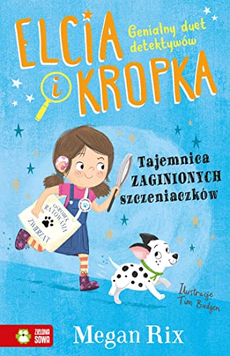 Stock image for Elcia i Kropka Tajemnica zaginionych szczeniaczk w for sale by WorldofBooks