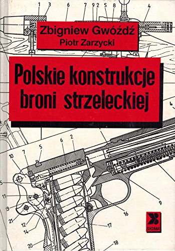 9788385001690: Polskie konstrukcje broni strzeleckiej