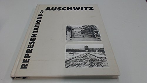 Stock image for Representations of Auschwitz: 50 Years of Photographs, Paintings, and Graphics for sale by Alplaus Books