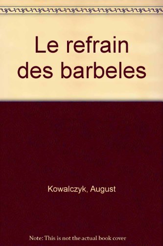 Stock image for Le refrain des barbeles for sale by Penn and Ink Used and Rare Books