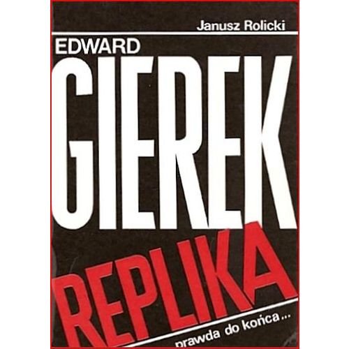 Stock image for Edward Gierek: Replika : wywiad rzeka (Polish Edition) for sale by Ergodebooks