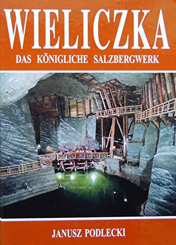 Stock image for Wieliczka - Das knigliche Salzbergwerk. 1. Auflage. Zahlr. hochwertige Farbphotos. Format: 17 x 24 cm, farb. OPpbd (Hardcover). Sauberes frisches Exemplar, wie neu! - 46 S. (pages) for sale by medimops