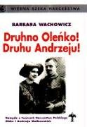 9788385249955: Druhno Oleńko! Druhu Andrzeju!: Gawęda o twrcach Harcerstwa Polskiego... (WIERNA RZEKA HARCERSTWA)