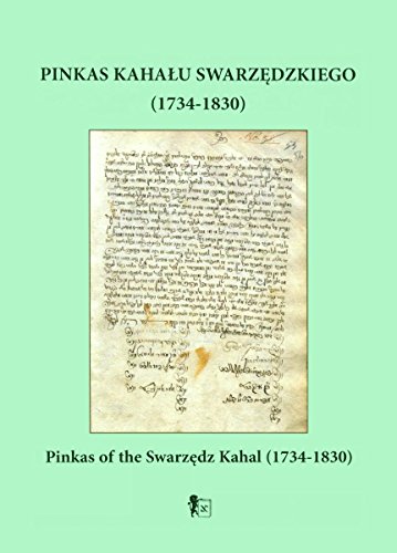 Imagen de archivo de Pinkas of the Swarzedz Kahal (1734-1830) / Pinkas kahalu Swarzedzkiego (1734-1830) / Pinkas kehal Shvarzents (494-590) a la venta por killarneybooks