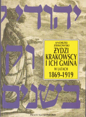 9788385888840: Zydzi krakowscy i ich gmina w latach 1869- 1919 (Seria prac naukowych ZIH)
