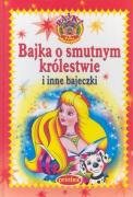 9788386025985: Bajka o smutnym krlestwie i inne bajeczki