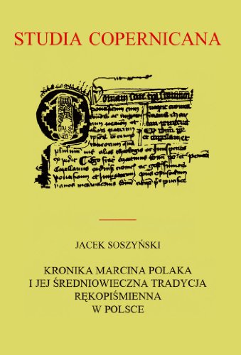 Kronika Marcina Polaka i jej sredniowieczna tradycja rekopismienna w Polsce [Studia Copernicana, ...