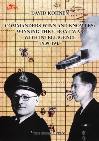 Stock image for Commanders Winn and Knowles - Winning the U-Boat war intelligence 1939-1943 for sale by best books