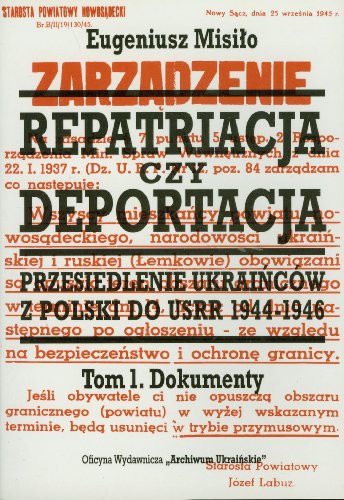 Repatriacja czy deportacja: Przesiedlenie Ukraincow z Polski do USRR 1944-1946 (Polish Edition)