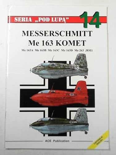Stock image for Messerschmitt Ms 163 Komet (Me 163A, Me 163B, Me163C, Me 163D, Me 263, J8M1) for sale by Diarmuid Byrne