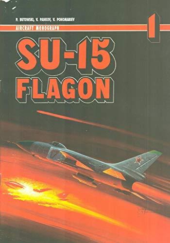 Stock image for Aircraft Monograph 1 - Sukhoi Su 15 Flagon for sale by Browsers' Bookstore, CBA