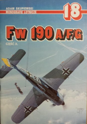 Imagen de archivo de Fw190 A/F/G. Czesc II. Monografie Lotnicze 18 a la venta por Plain Tales Books