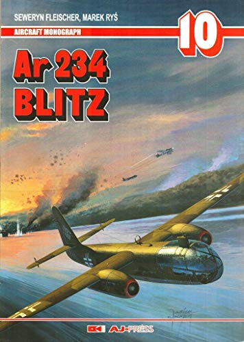 Beispielbild fr Ar 234 Blitz Aircraft Monograph 10 zum Verkauf von WORLD WAR BOOKS