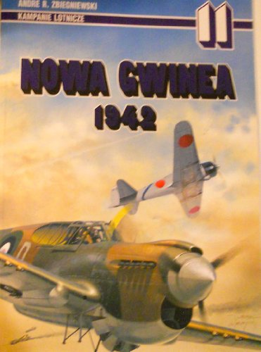 9788386208593: Kampanie Lotnicze 11 - Nowa Gwinea 1942 (New Guinea, Air Campaign)