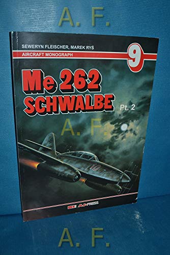 Beispielbild fr Me 262 Schwalbe Part 2 - Aircraft Monograph 9 zum Verkauf von Books From California
