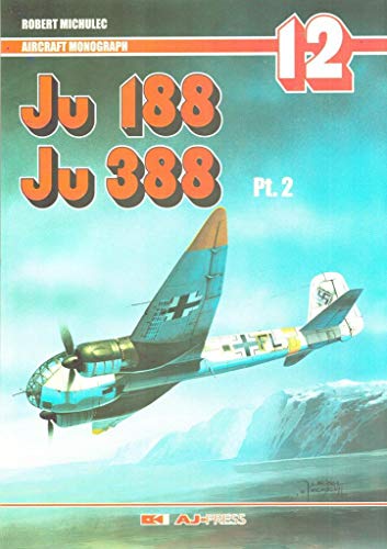 9788386208791: Aircraft Monograph No. 12: Ju 188, Ju 388 Pt. 2