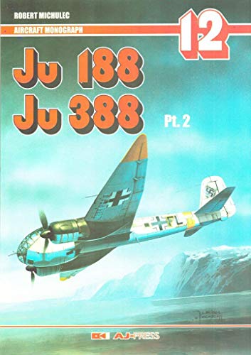 Stock image for Aircraft Monograph 12: Ju 188, Ju 388, Part 2 for sale by Stan Clark Military Books