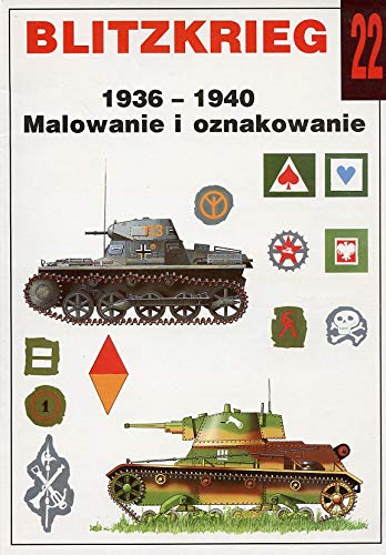 Stock image for Blitzkrieg 1936-1940 Malowanie I Oznakowanie Wydawnictwo Militaria Book No.22 for sale by ThriftBooks-Atlanta