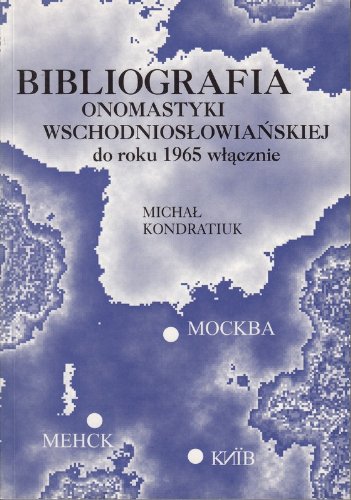 9788386423576: Bibliografia onomastyki wschodnioslowianskiej do roku 1965 wlacznie