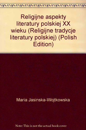Beispielbild fr Religijne Aspekty Literatury Polskiej XX Wieku zum Verkauf von PsychoBabel & Skoob Books