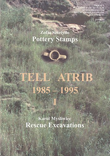 Stock image for Tell Atrib I, 1985-1995: Pottery Stamps, Rescue Excavations (Travaux du Centre d'Archeologie Mediterreenne de l'Academie Polonaise des Sciences, 34) for sale by Egyptology Titles