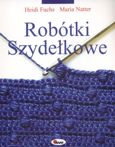 9788386848584: Robtki szydelkowe