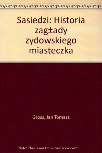 Beispielbild für Sasiedzi: Historia zagady zydowskiego miasteczka (Polish Edition) zum Verkauf von Better World Books