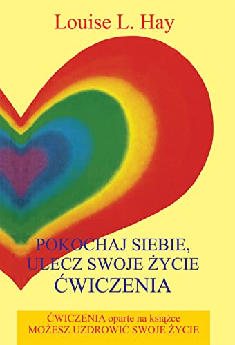 9788387025779: Pokochaj siebie, ulecz swoje zycie Cwiczenia