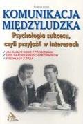 Beispielbild fr Komunikacja mi?dzyludzka: Psychologia sukcesu, czyli przyja?? w interesach zum Verkauf von medimops