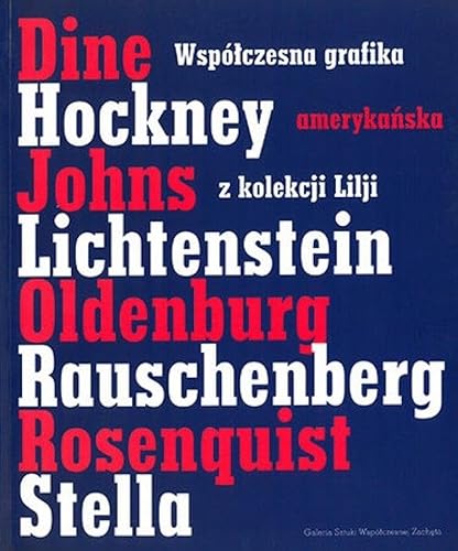 Stock image for Wspolczesna Grafika Amerykanska z Kolekcji Torstena Lilji: Jim Dine, David Hockney, Jasper Johns, Roy Lichtenstein, Claes Oldenburg, Robery Rauschenberg, James Rosenquist, Frank Stella for sale by ANARTIST