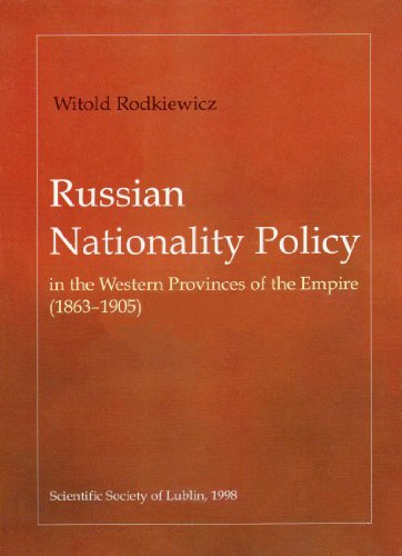 9788387833060: Russian Nationality Policy in the Western Provinces of the Empire: 1863-1905