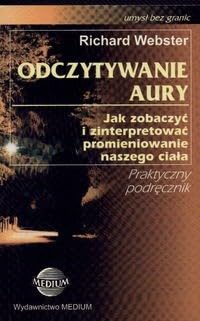 9788387863272: Odczytywanie aury Jak zobaczyć i zinterpretować promieniowanie ciała (UMYSŁ BEZ GRANIC)