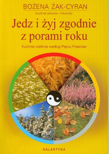 Beispielbild fr Jedz i zyj zgodnie z porami roku zum Verkauf von WorldofBooks