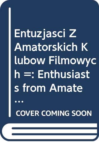 Stock image for Enthusiasts from Amateur Film Clubs / Entuzjasci Z Amatorskich Klubow Filmowych for sale by ANARTIST