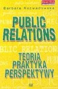 Stock image for Public Relations Teoria praktyka perspektywy for sale by medimops