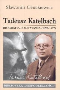 Stock image for TADEUSZ KATELBACH (1897-1977) (POLISH) Biografia Polityczna for sale by James F. Balsley, Bookseller
