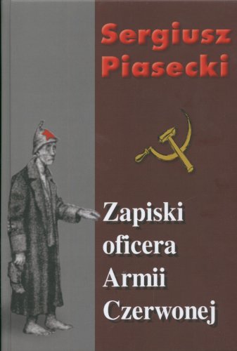 Zapiski oficera armii czerwonej - Piasecki, Sergiusz