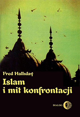 Beispielbild fr Islam i mit konfrontacji: Religia i polityka na Bliskim Wschodzie zum Verkauf von Reuseabook